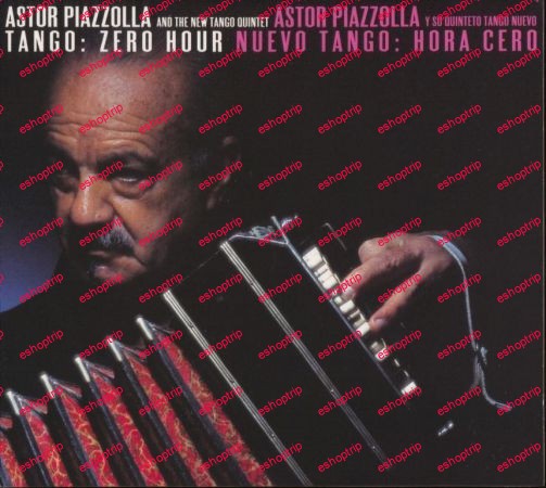 Astor Piazzolla Tango Zero Hour 1986 2010