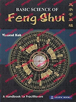 Basic Science of Feng Shui A Handbook for Practitioners