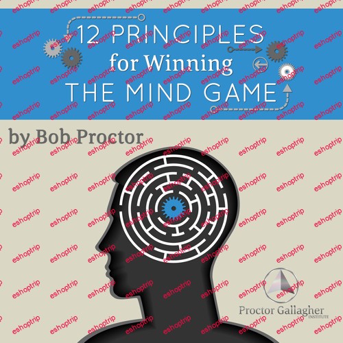 Bob Proctor 12 Principles For Winning The Mind Game