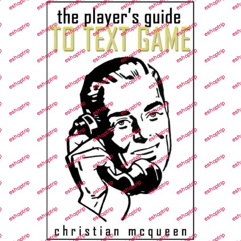 Christian McQueen The Players Guide To Text Game