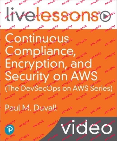 Continuous Compliance Encryption and Security on AWS