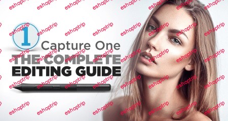 Fstoppers The Complete Capture One Editing Guide