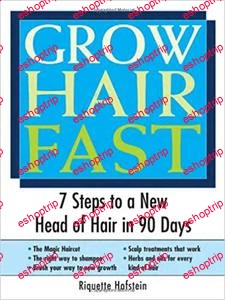 Grow Hair Fast 7 Steps to a New Head of Hair in 90 Days