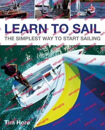 Learn to Sail The Simplest Way to Start Sailing Wiley Nautical Enhanced Edition