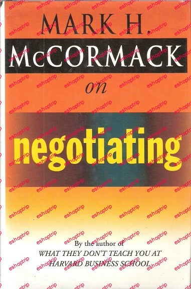 Mark H McCormack On Negotiating