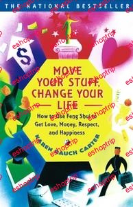 Move Your Stuff Change Your Life How to Use Feng Shui to Get Love Money Respect and Happiness