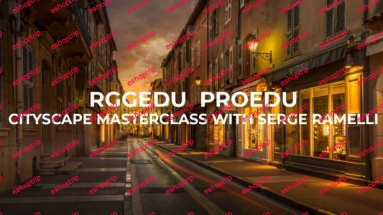 RGGEDU ProEDU Cityscape Masterclass With Serge Ramelli