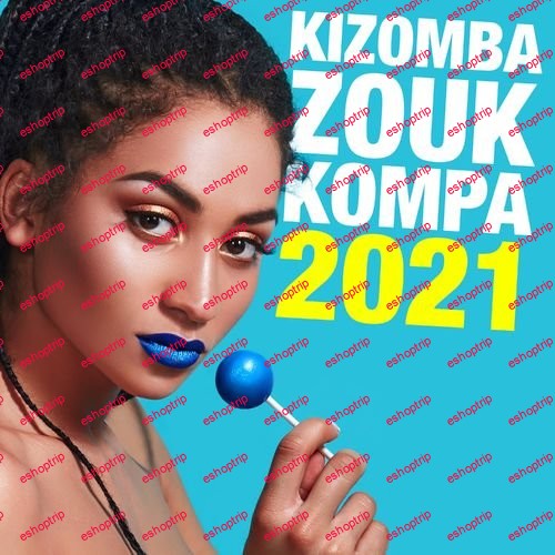 VA Kizomba Zouk Kompa 2021 2021