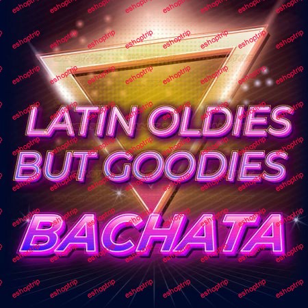 Various Artists Latin Oldies But Goodies Bachata 2021