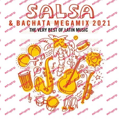 Various Artists Salsa Bachata Megamix 2021 The Very Best of Latin Music 2021