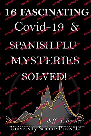 16 Fascinating Covid 19 Spanish Flu Mysteries Solved