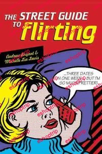 Andrew Bryant The Street Guide to Flirting