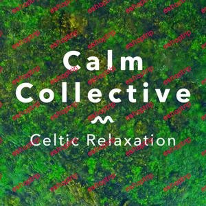 Calm Collective Celtic Relaxation 2020