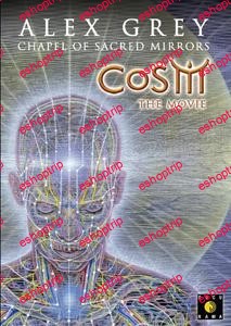 CoSM the Movie Alex Grey the Chapel of Sacred Mirrors 2006