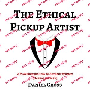 Daniel Cross The Ethical Pickup Artist