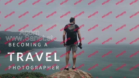 Getting Paid to Travel Becoming a Professional Travel Photographer