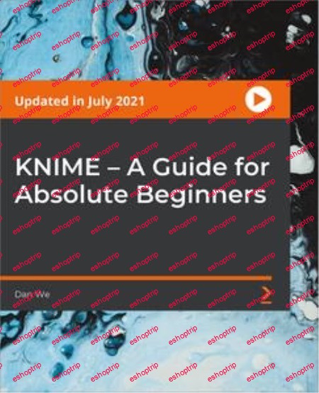 KNIME A Guide for Absolute Beginners