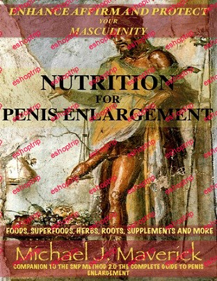 Michael J. Maverick Nutrition for Penis Enlargement