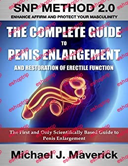 Michael J. Maverick The Complete Guide to Penis Enlargement