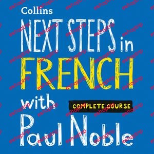 Next Steps in French with Paul Noble Complete Course