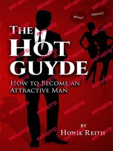 The Hot Guyde How to Become an Attractive Man