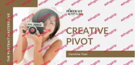 The Portrait Masters Creative Pivot by Caroline Tran