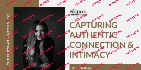 The Portrait Masters Live Ang McCabe Capturing Authentic Connection Intimacy