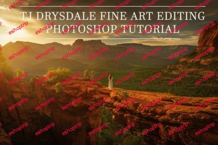 Tjdrysdale TJ drysdale Fine Art Editing Tutorial