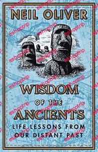 Wisdom of the Ancients Life Lessons from Our Distant Past