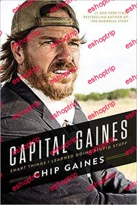 Capital Gaines Smart Things I Learned Doing Stupid Stuff