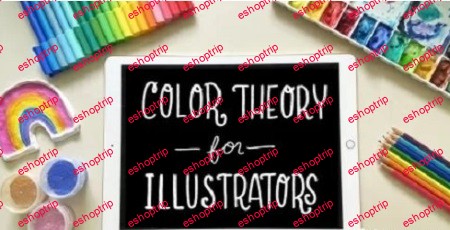 Color Theory for Illustrators a Fun Beginners Guide to Creative Colour