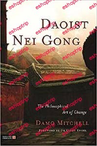 Damo Mitchell Daoist Nei Gong The Philosophical Art of Change