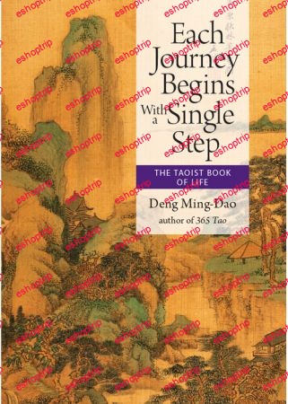 Each Journey Begins with a Single Step The Taoist Book of Life