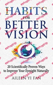 Habits for Better Vision 20 Scientifically Proven Ways to Improve Your Eyesight Naturally