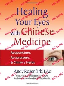 Healing Your Eyes with Chinese Medicine Acupuncture Acupressure Chinese Herbs