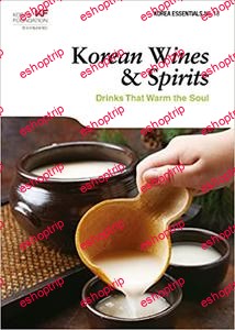 Korean Wines Spirits Drinks That Warm the Soul