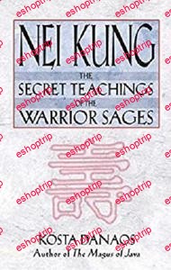 Nei Kung The Secret Teachings of the Warrior Sages