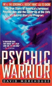 Psychic Warrior The True Story of the CIAs Paranormal Espionage Program