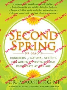 Second Spring Dr. Maos Hundreds of Natural Secrets for Women to Revitalize and Regenerate at Any Age