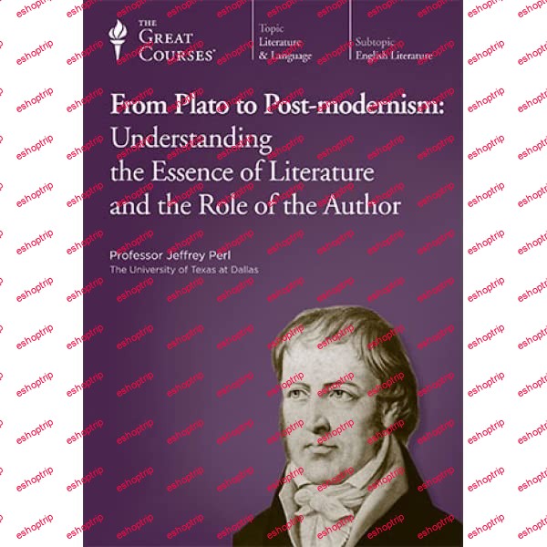 TTC Video From Plato to Post modernism Understanding the Essence of Literature and the Role of the Author