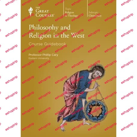 TTC Video Philosophy and Religion in the West by Phillip Cary