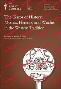 TTC Video The Terror of History Mystics Heretics and Witches in the Western Tradition