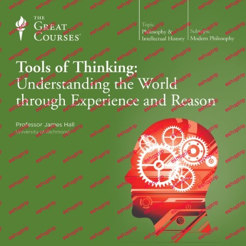 TTC Video Tools of Thinking Understanding the World Through Experience and Reason