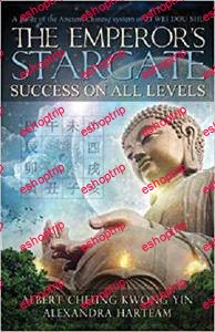 The Emperors Stargate Success on All Levels A Guide to the Ancient Chinese System of Zi Wei Dou Shu