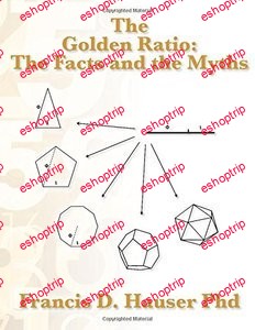 The Golden Ratio The Facts and the Myths