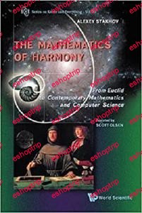 The Mathematics of Harmony From Euclid to Contemporary Mathematics and Computer Science