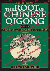 The Root of Chinese Qigong Secrets of Health Longevity Enlightenment