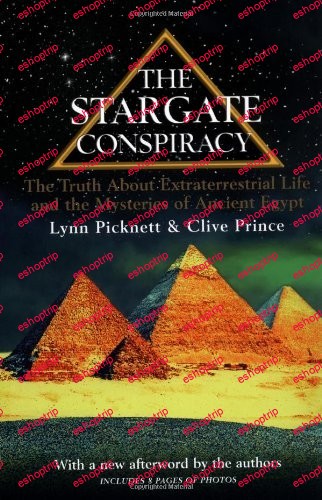 The Stargate Conspiracy The Truth about Extraterrestrial life and the Mysteries of Ancient Egypt by Lynn Picknett