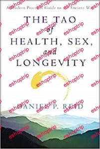 The Tao of Health Sex and Longevity A Modern Practical Guide to the Ancient Way