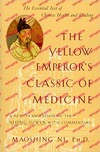 The Yellow Emperors Classic of Medicine A New Translation of the Neijing Suwen with Commentary